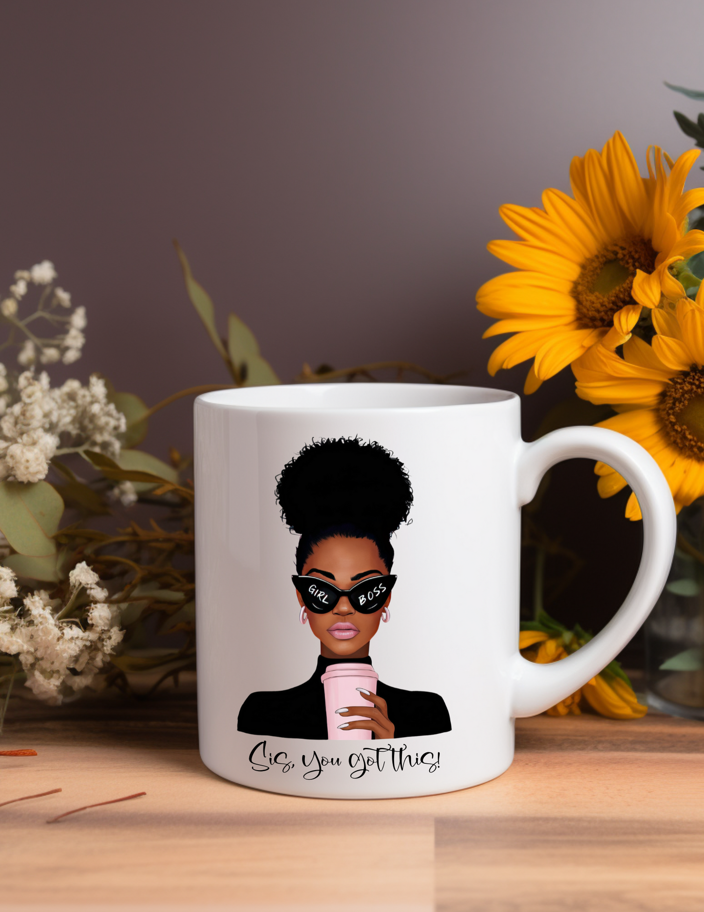 Sis, You Got This! 11oz Coffee Mug
