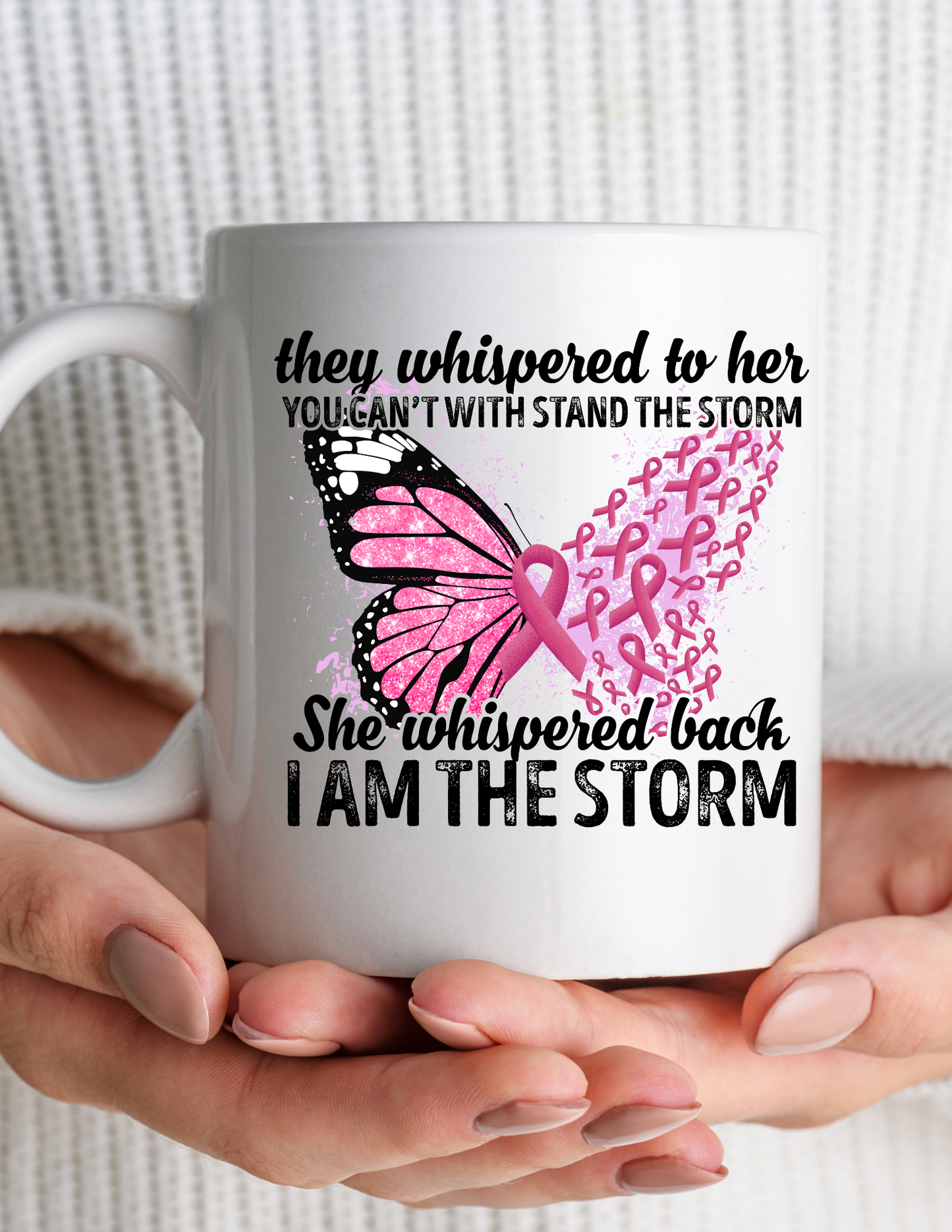 Breast Cancer Awareness I Am the Storm Ceramic Mug