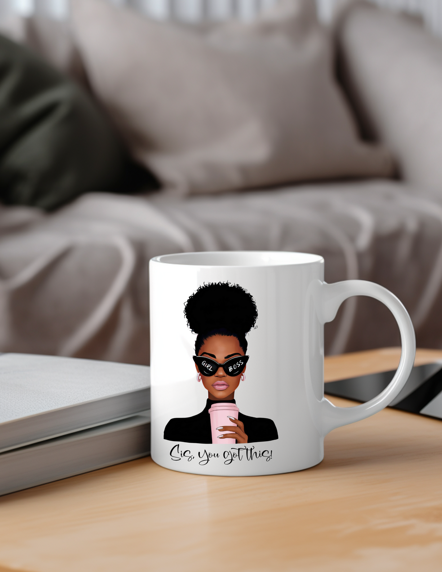 Sis, You Got This! 11oz Coffee Mug