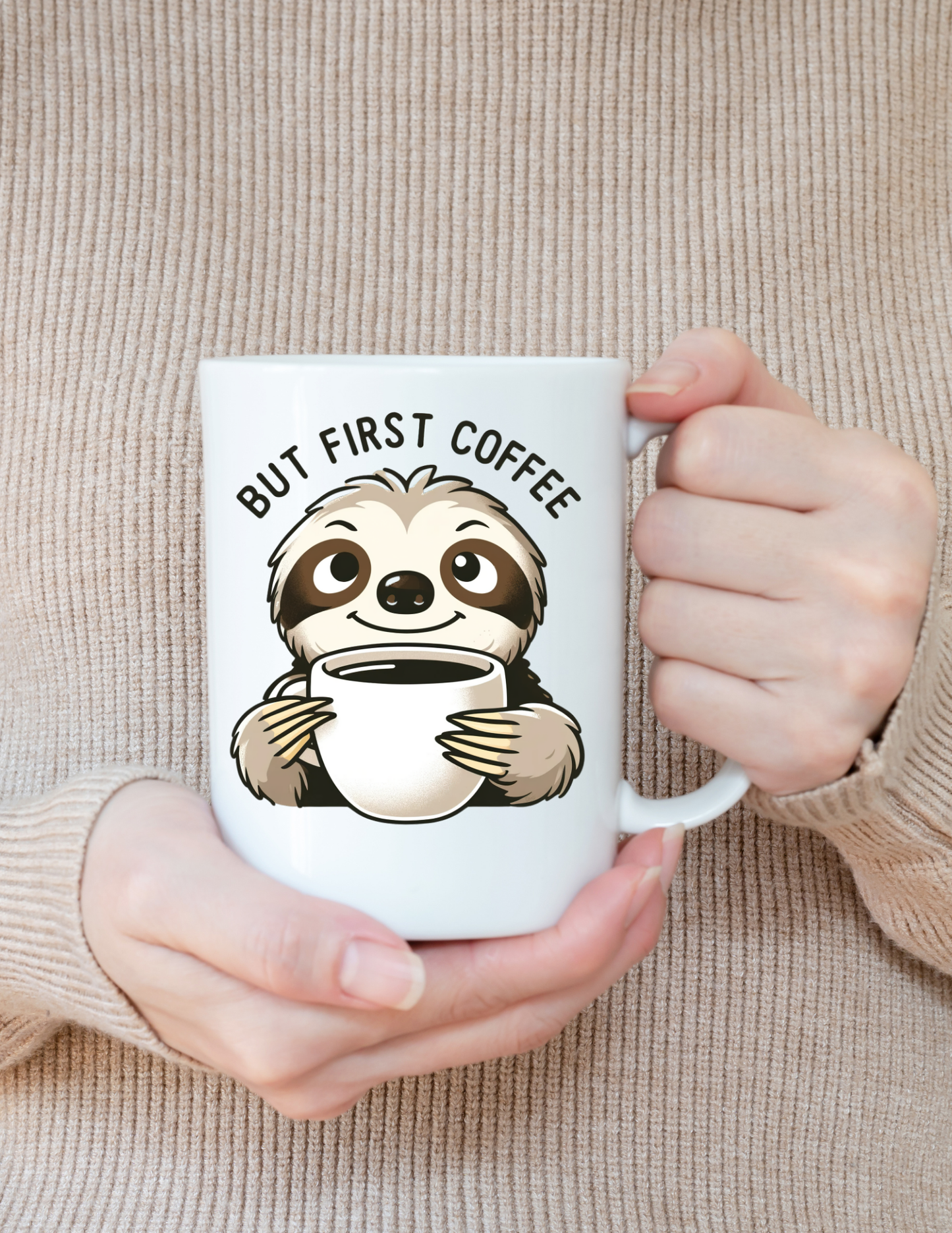 But Coffee First Sloth 11oz Ceramic Coffee Mug