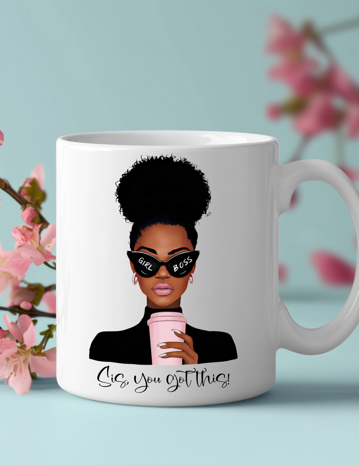 Sis, You Got This! 11oz Coffee Mug