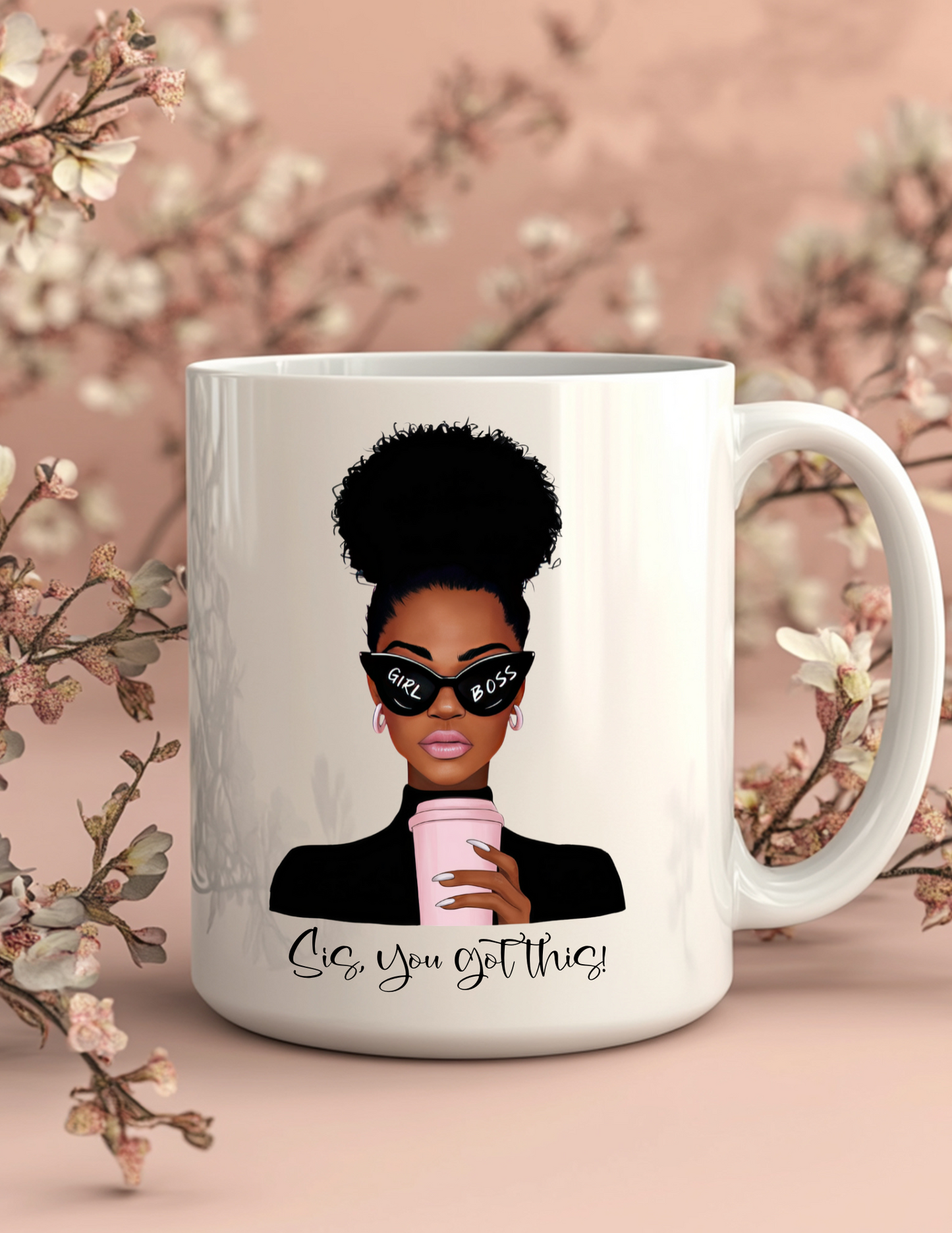 Sis, You Got This! 11oz Coffee Mug