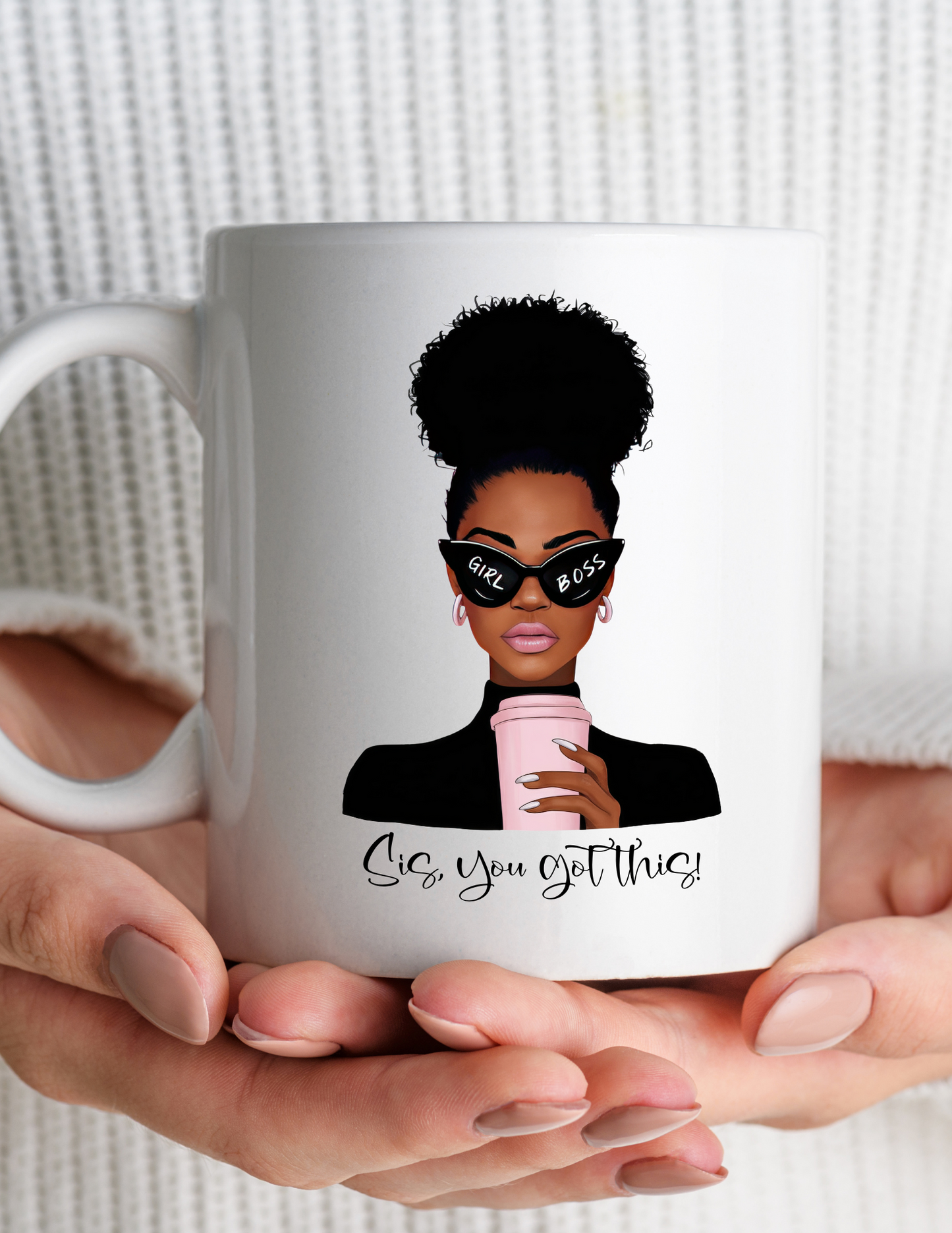 Sis, You Got This! 11oz Coffee Mug
