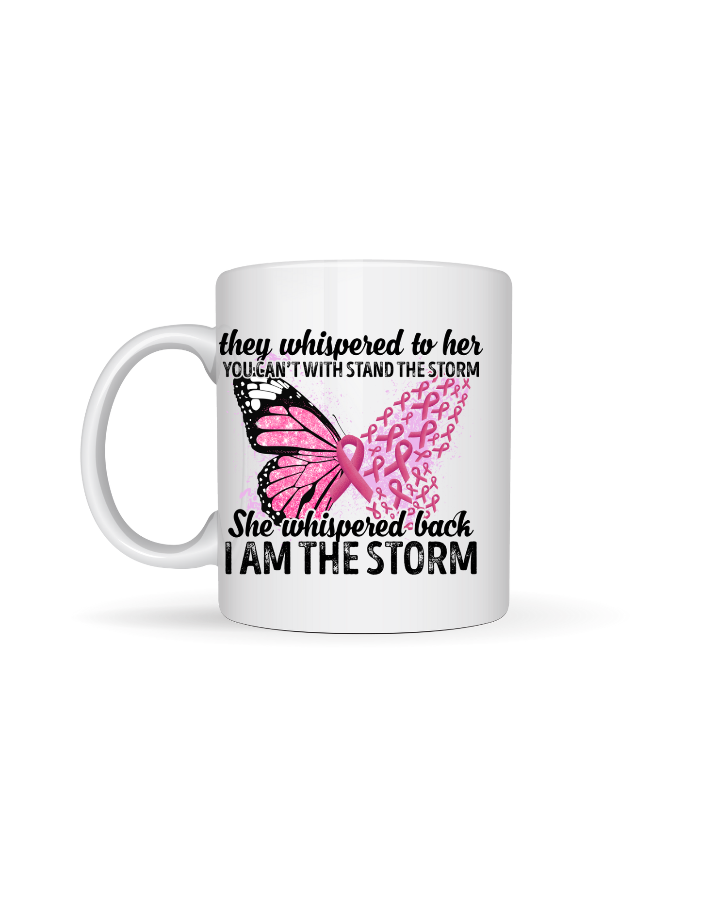 Breast Cancer Awareness I Am the Storm Ceramic Mug