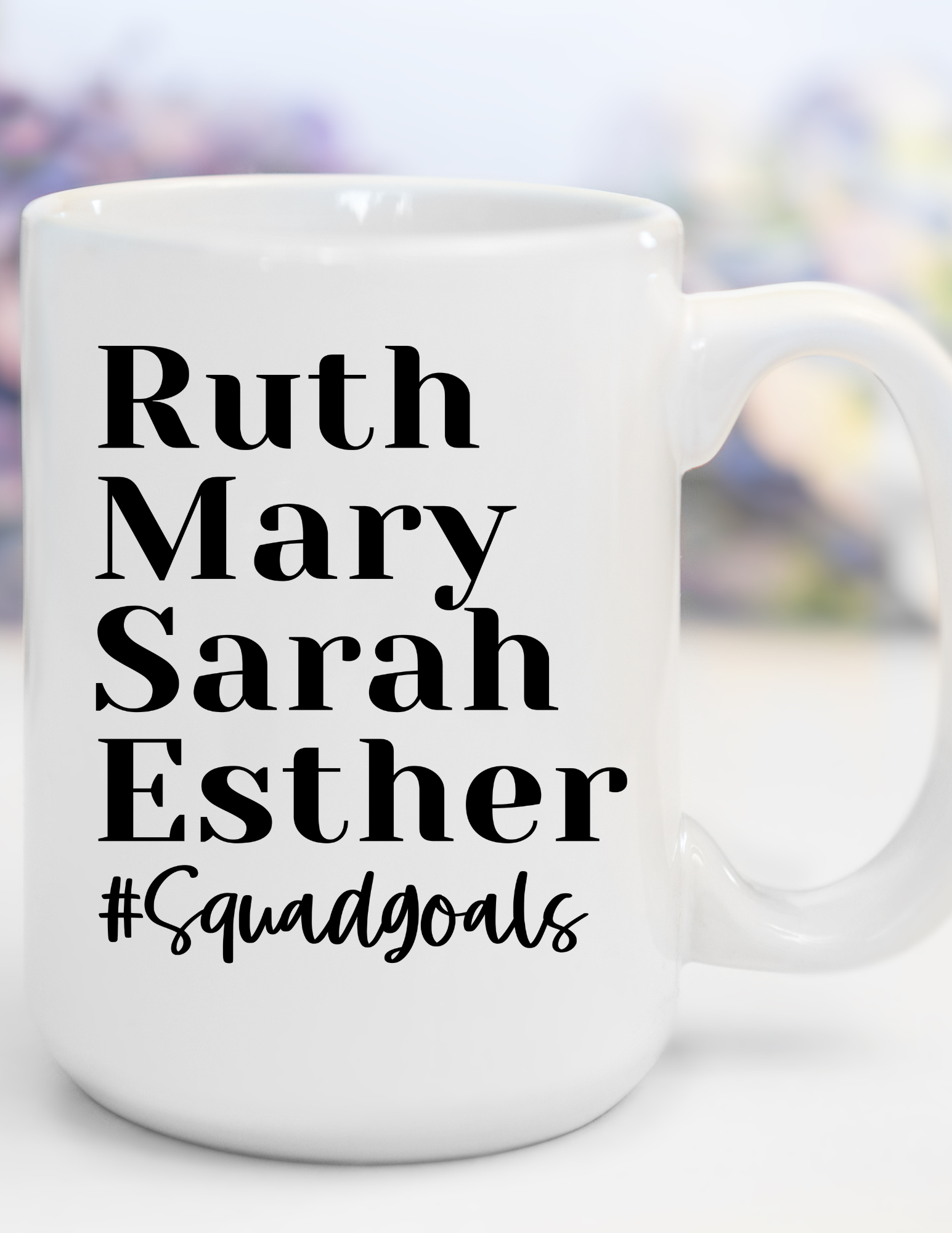 Women of the Bible #Squad Goals 11oz Ceramic Mug