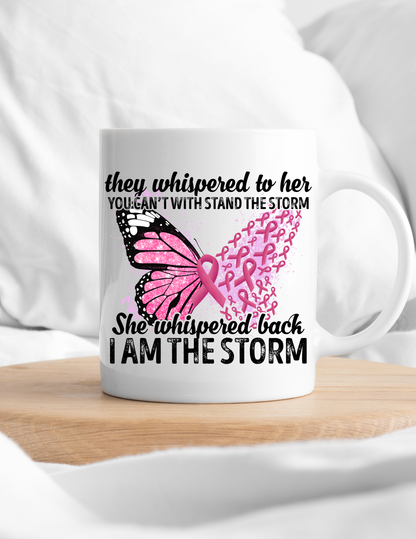 Breast Cancer Awareness I Am the Storm Ceramic Mug