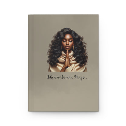 When a Woman Prays Hardcover Journal — Prayer & Reflection Notebook for Women