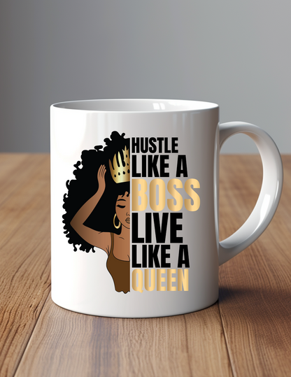 Hustle Like a Boss Live Like a Queen 11oz Ceramic Mug