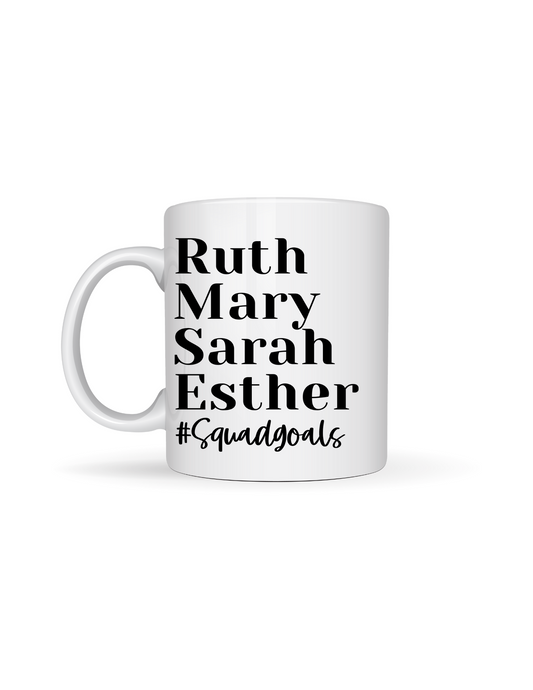 Squad Goals Women of the Bible 11oz Ceramic Mug