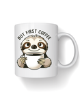 But Coffee First Sloth 11oz Ceramic Coffee Mug