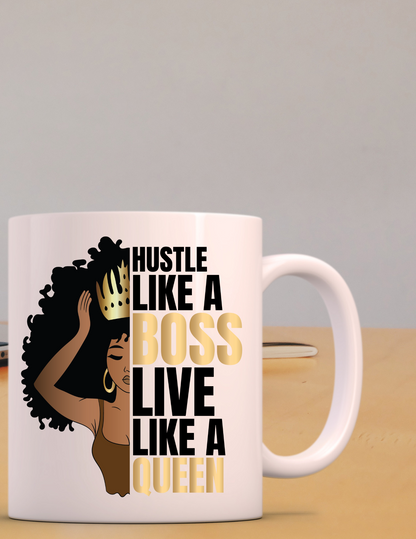 Hustle Like a Boss Live Like a Queen 11oz Ceramic Mug