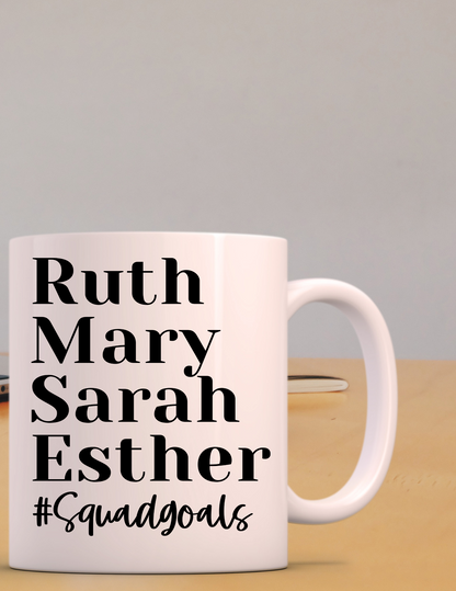 Squad Goals Women of the Bible 11oz Ceramic Mug