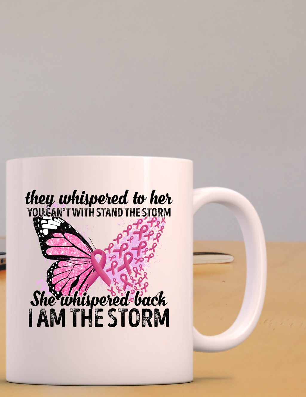 Breast Cancer Awareness I Am the Storm Ceramic Mug