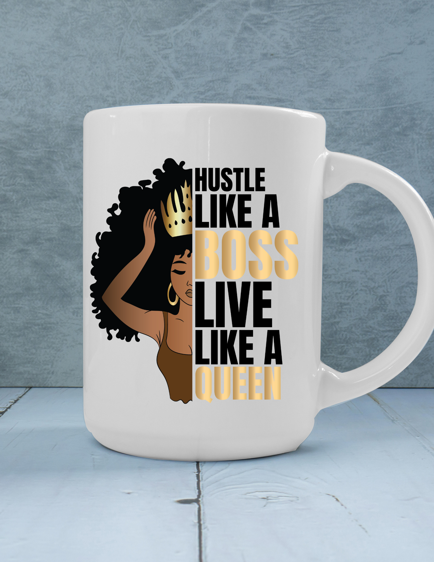 Hustle Like a Boss Live Like a Queen 11oz Ceramic Mug