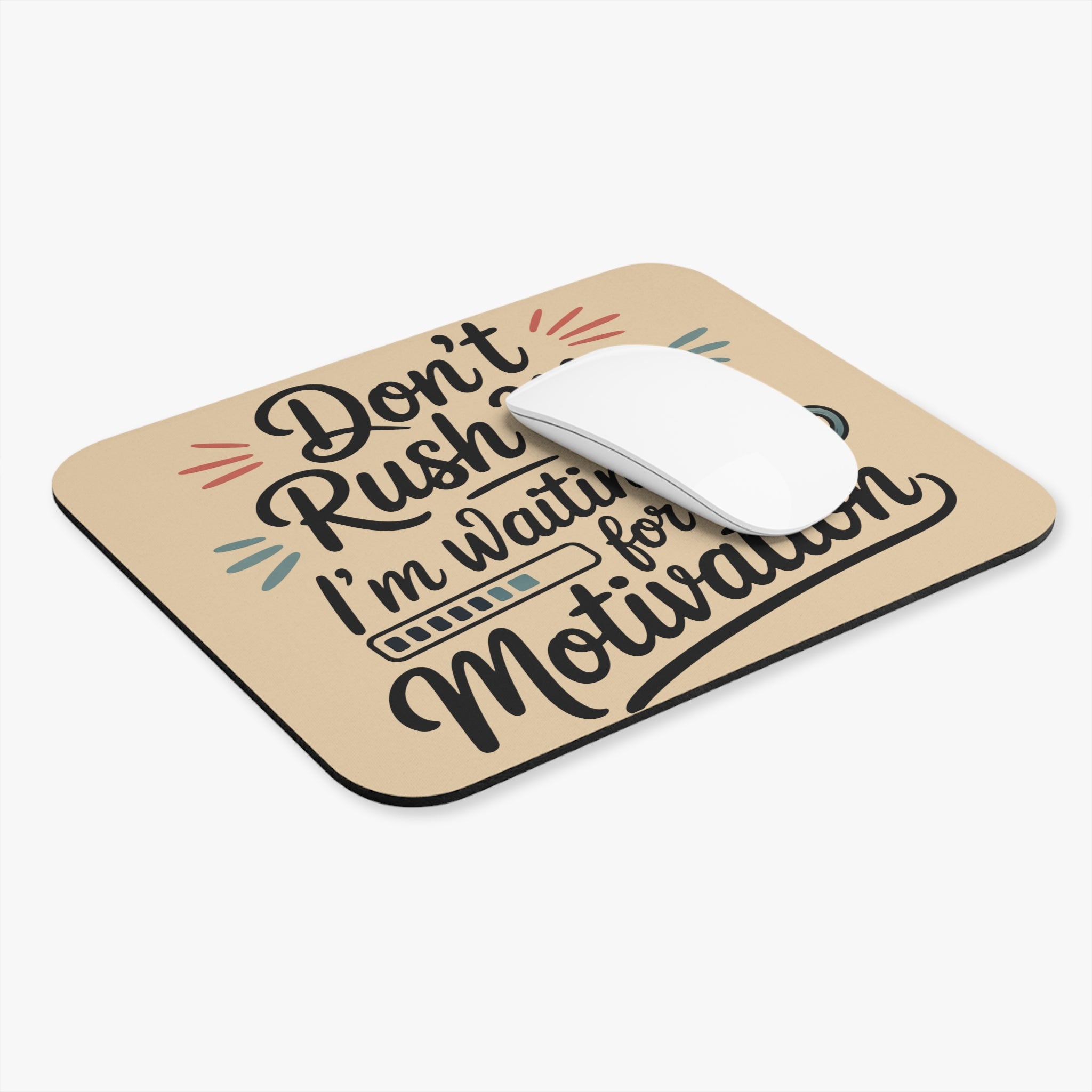Don't Rush Me I'm Waiting for Motivation Mouse Pad — Funny Office Desk Accessory