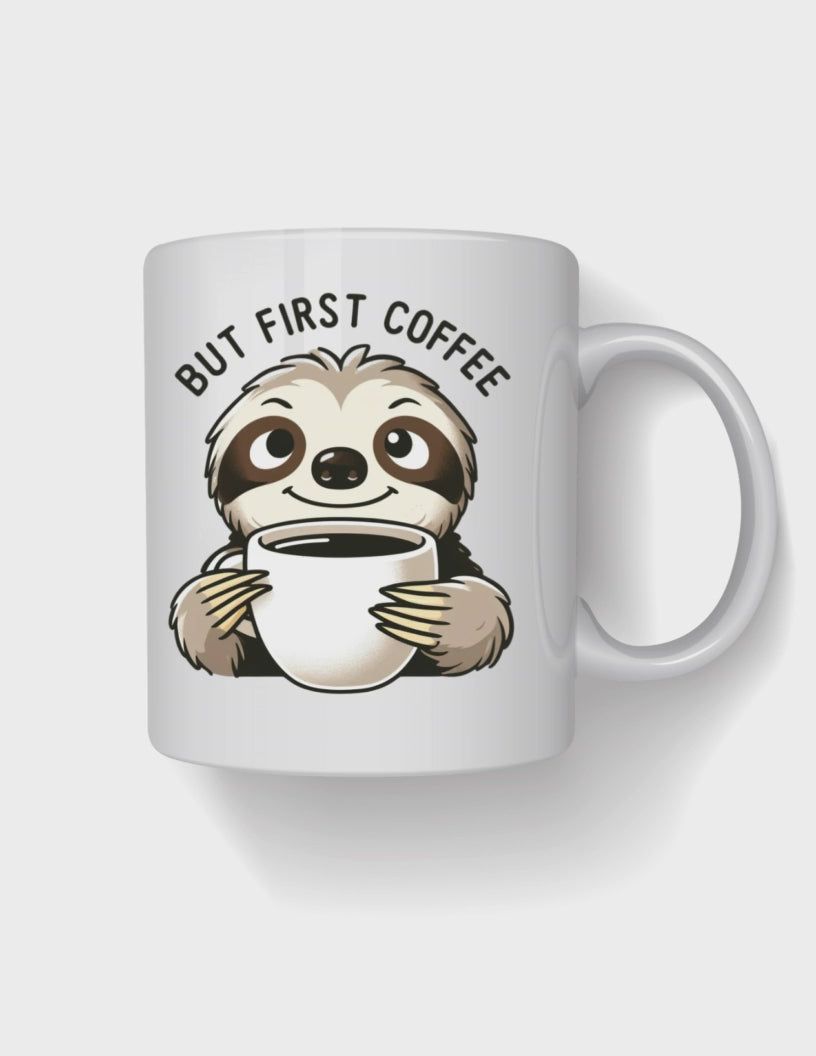 But Coffee First Sloth 11oz Ceramic Coffee Mug