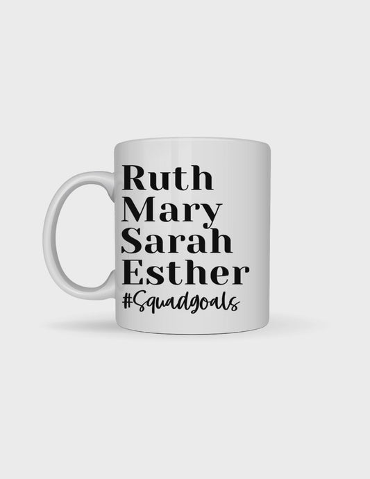 Women of the Bible #Squad Goals 11oz Ceramic Mug