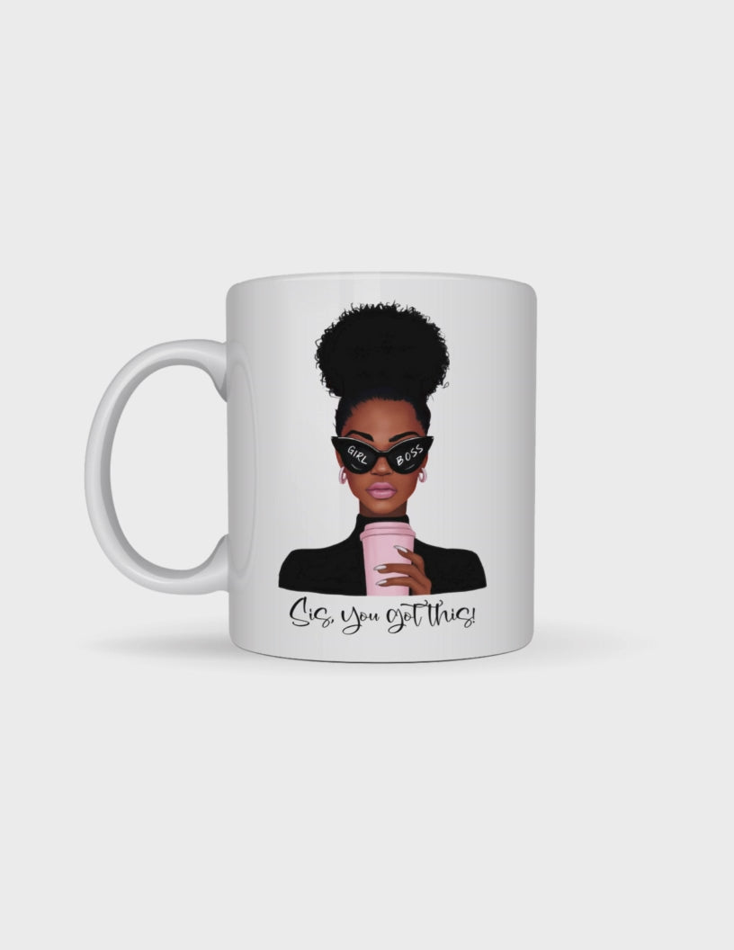 Sis, You Got This! 11oz Coffee Mug