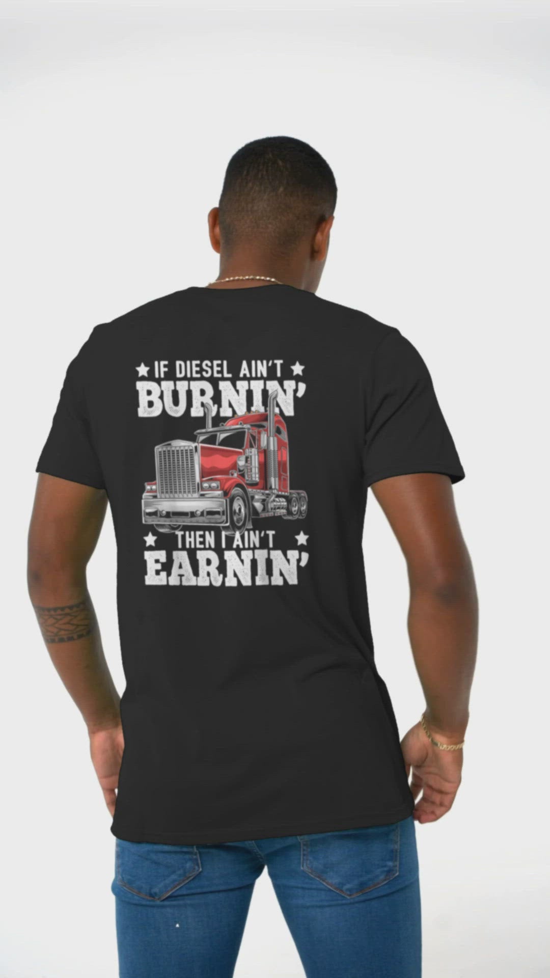 If Diesel ain't Burning, Then I Ain't Earning! Tee