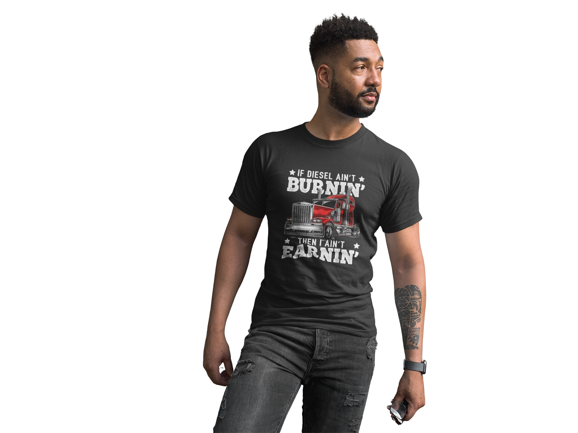 If Diesel ain't Burning, Then I Ain't Earning! Tee